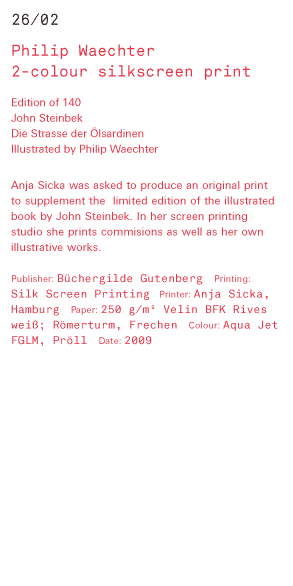 Philip Waechter - 2colour silkscreen print Edition of 140 John Steinbek Die Strasse der Ölsardinen Illustrated by Philip Wächter Anja Sicka was asked to produce an original print to supplement the  limited edition of the illustrated book by John Steinbek.