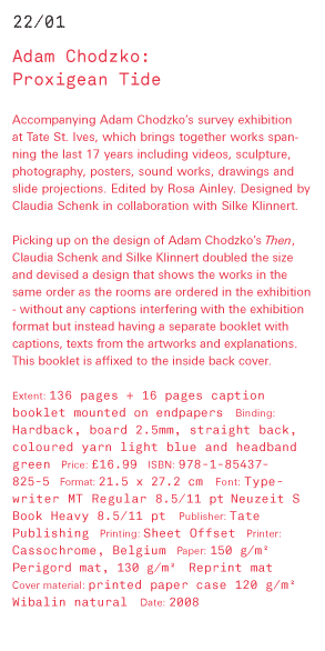 Adam Chodzko - proxigean tide Accompanying Adam Chodzko’s survey exhibition at Tate St. Ives, which brings together works spanning the last 17 years including videos, sculpture, photography, posters, sound works, drawings and slide projections. Edited by